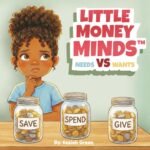Little Money Minds: Needs vs. Wants Paperback