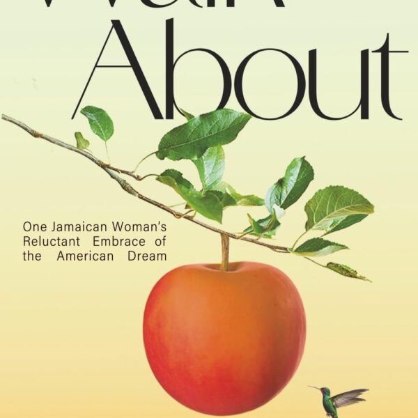 Walk About: One Jamaican Woman's Reluctant Embrace of the American Dream Paperback