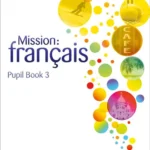 Mission: français - Pupil Book 3