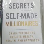 Secrets of Self Made Millionaires