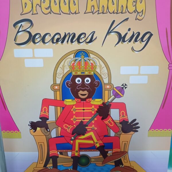 Bredda Anancy Becomes King