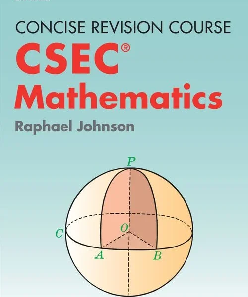 Concise Revision Course - Mathematics – A concise Revision Course for CSEC®: (First edition)